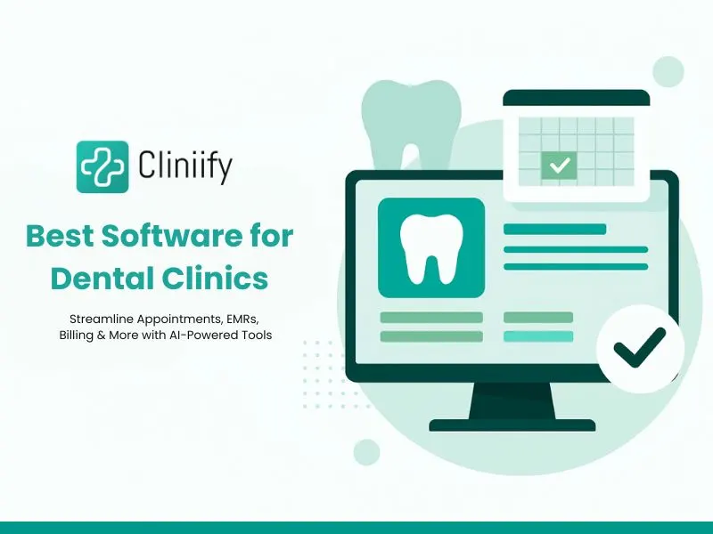 Best Software for Dental Clinics –  Features & Buyer’s Guide